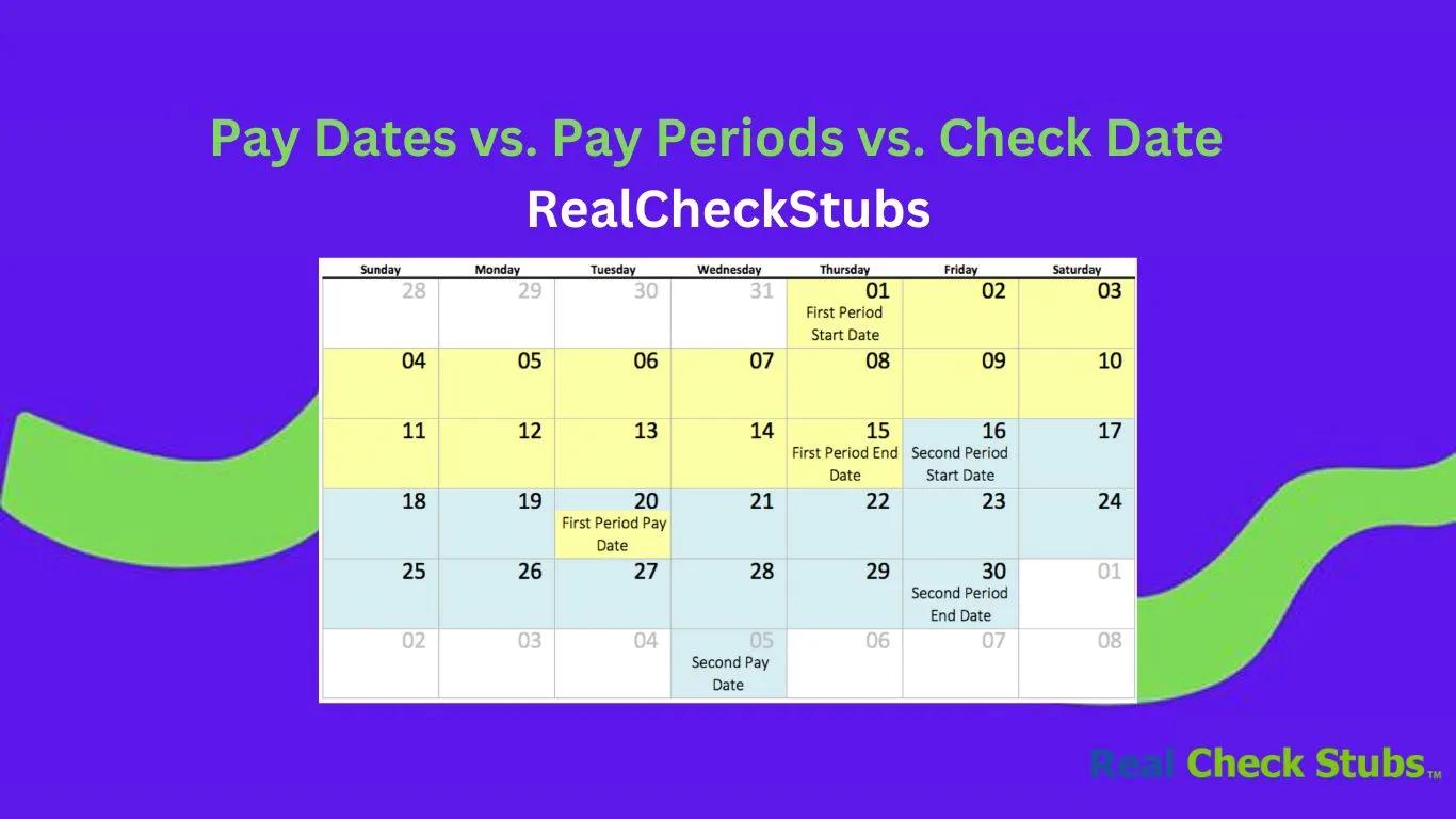 Pay Dates vs. Pay Periods vs. Check Date - RealCheckStubs