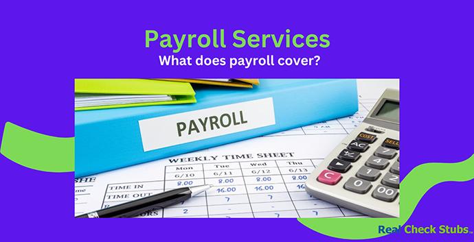 Payroll Services: definition, Importance, Advantages, Limitations and How It Works?