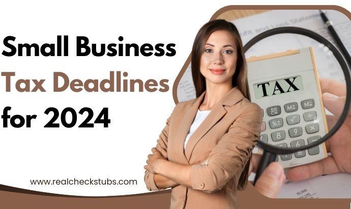 What Small Business Owners Must Know About Tax Deadlines for 2024