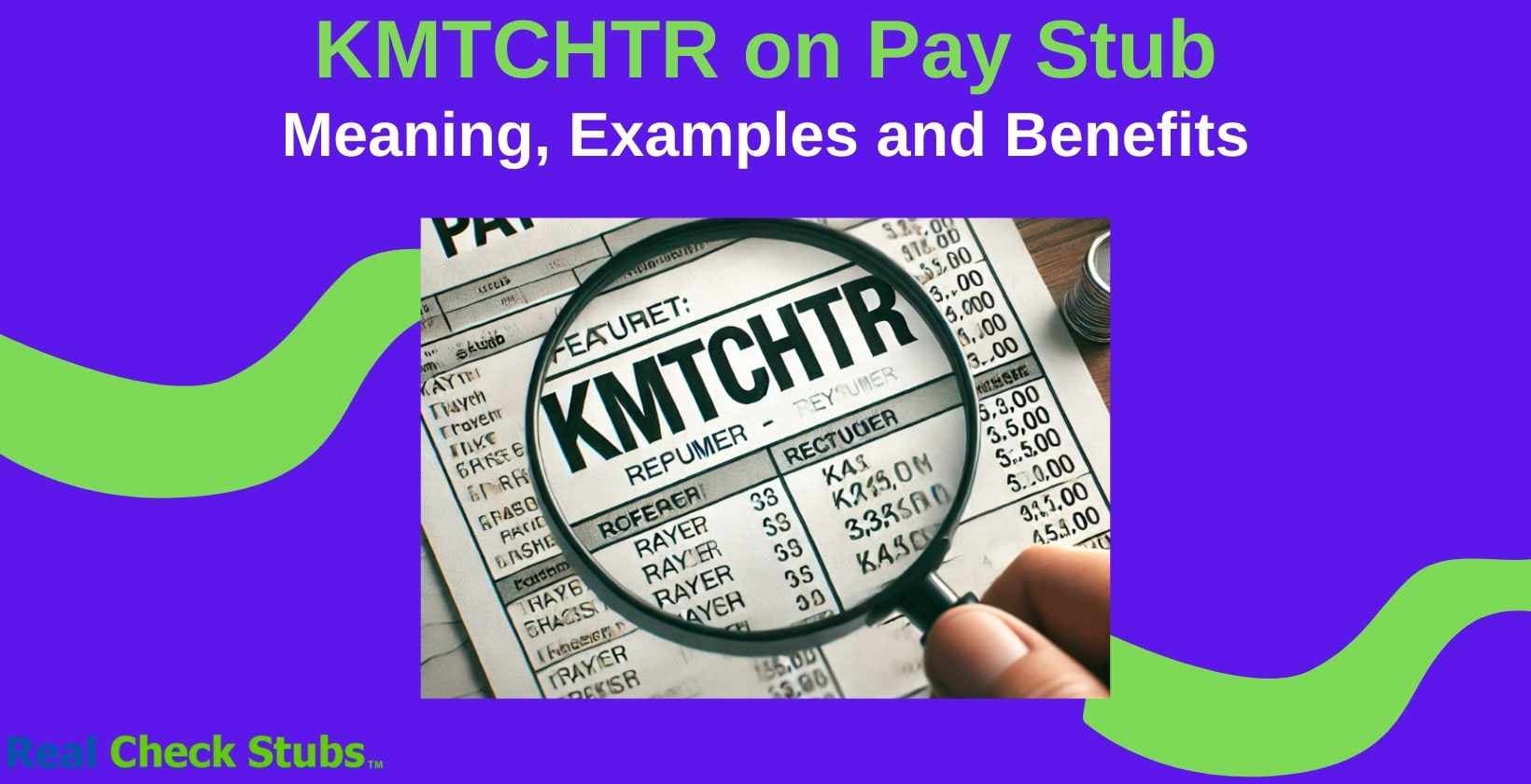 What Is KMTCHTR on Pay Stub? Meaning and Examples Explained